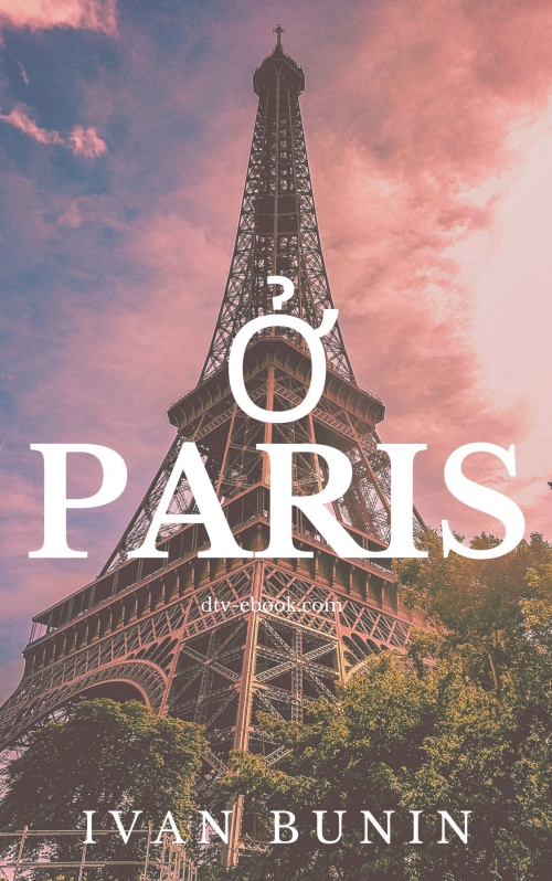 Ở Paris – Ivan Bunin full prc pdf epub azw3 [Truyện ngắn]