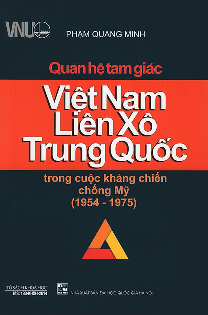 Quan Hệ Tam Giác Việt Nam, Liên Xô, Trung Quốc Trong Cuộc Kháng Chiến Chống Mỹ (1954 – 1975) – Phạm Quang Minh full mobi pdf epub azw3 [Lịch Sử]