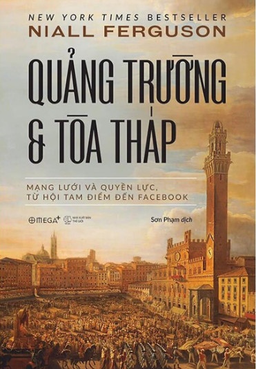 Quảng Trường & Tòa Tháp – Bí Ẩn Hội Kín Illuminati – Niall Ferguson & Vũ Hoàng Linh (dịch) & Sơn Phạm (dịch) full mobi pdf epub azw3 [Lịch Sử]