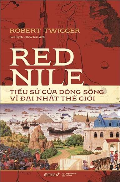 Red Nile – Tiểu Sử Của Dòng Sông Vĩ Đại Nhất Thế Giới – Robert Twigger full mobi pdf epub azw3 [Du Ký]