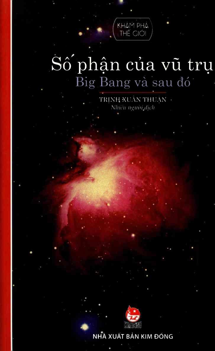 Số Phận Vũ Trụ – Big Bang Và Sau Đó – Trịnh Xuân Thuận full mobi pdf epub azw3 [Vật Lý]