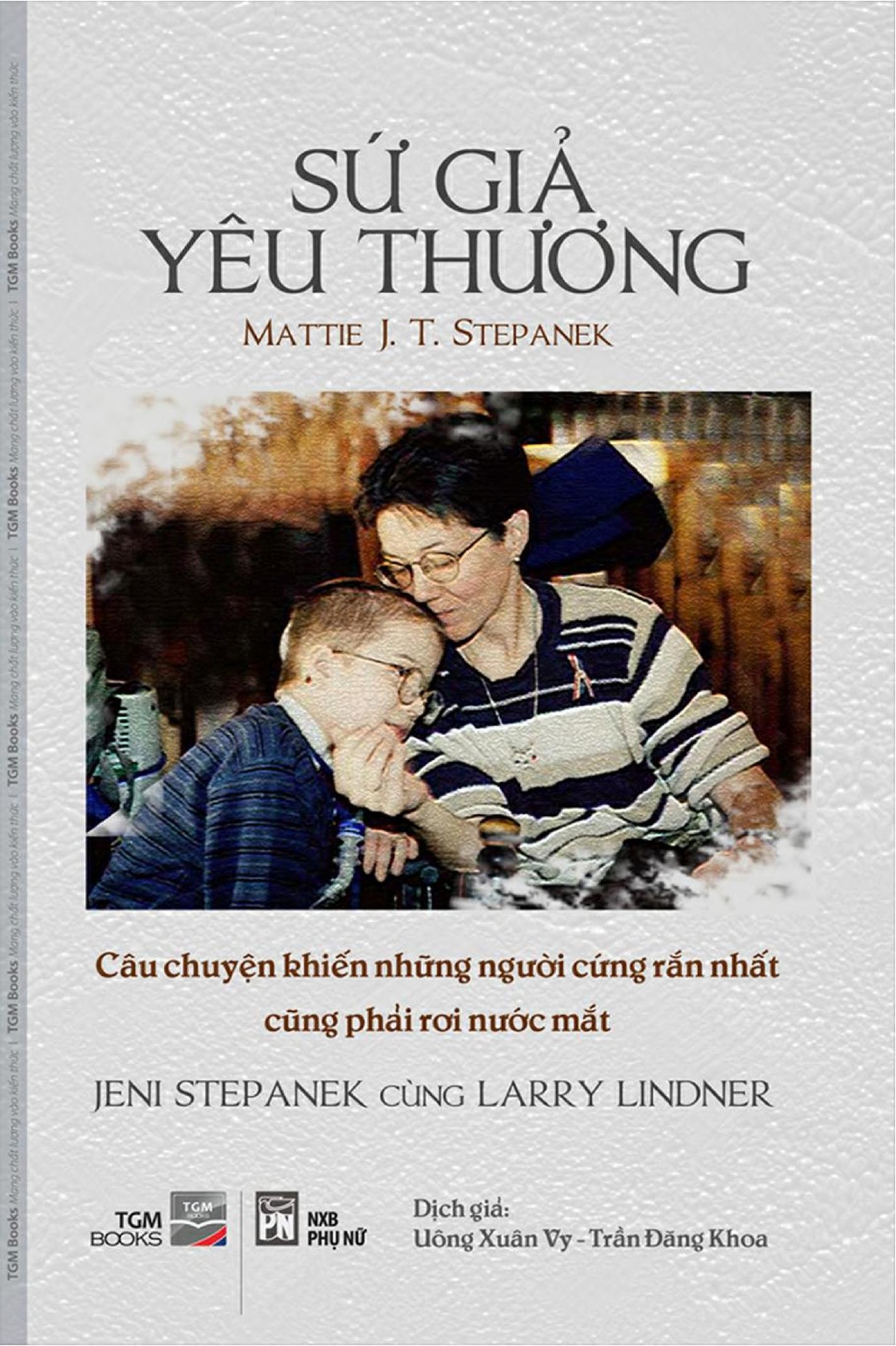 Sứ Giả Yêu Thương – Mattie J. T. Stepanek – Jeni Stepanek & Larry Lindner full mobi pdf epub azw3 [Self Help]