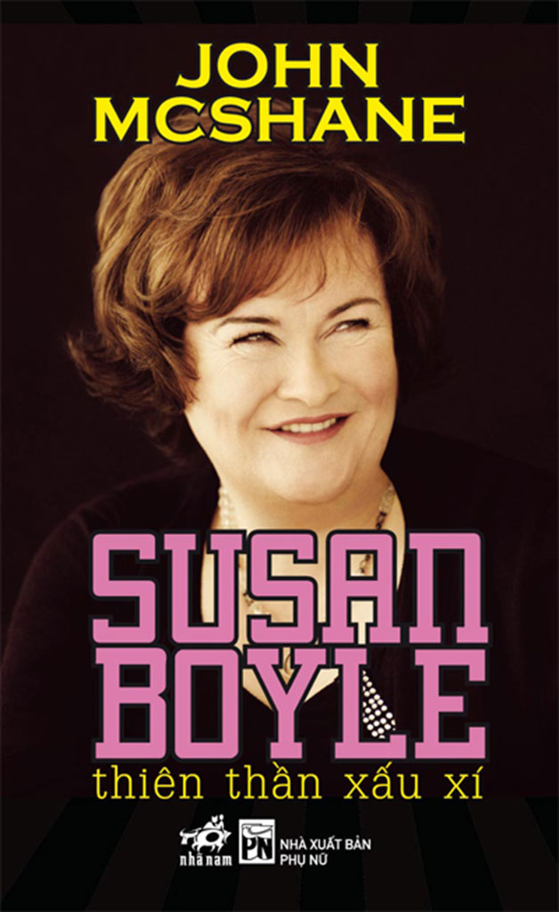 Susan Boyle – Thiên Thần Xấu Xí – John Mcshane full prc pdf epub azw3 [Phóng Sự]