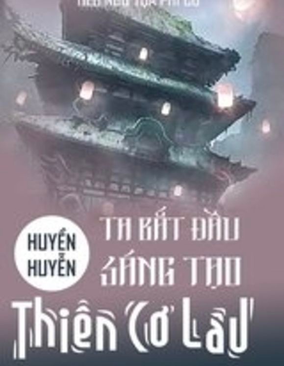 Ta! Bắt Đầu Sáng Tạo Thiên Cơ Lâu! – Tiểu Ngưu Tọa Phi Cơ full mobi pdf epub azw3 [Huyền Ảo]