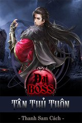 Ta Tại Tân Thủ Thôn Lặng Lẽ Cẩu Thành Đại BOSS – Thanh Sam Cách full mobi pdf epub azw3 [Xuyên Không]