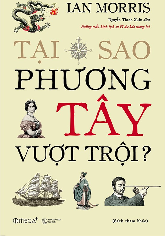 Tại Sao Phương Tây Vượt Trội? – Ian Morris & Nguyễn Thanh Xuân (dịch) full mobi pdf epub azw3 [Tham Khảo]