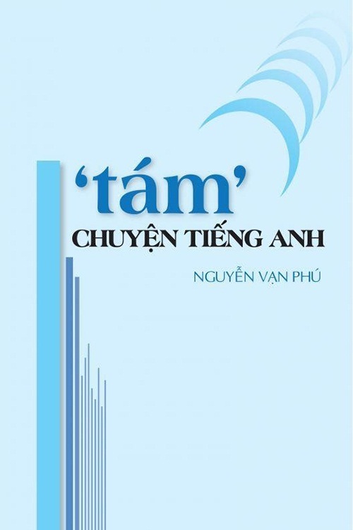 Tám’ Chuyện Tiếng Anh – Nguyễn Vạn Phú full prc pdf epub azw3 [Ngoại Ngữm]