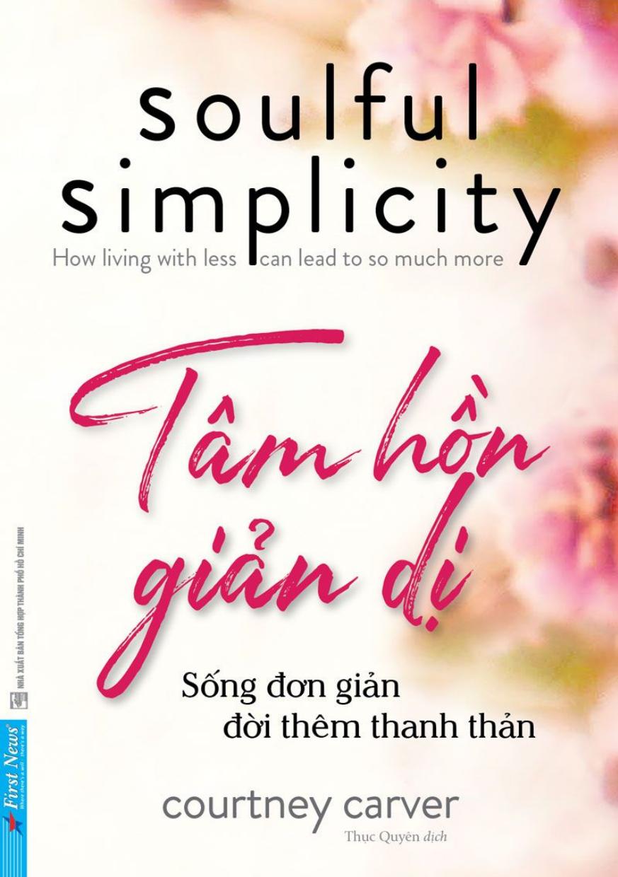 Tâm Hồn Giản Dị – Sống Đơn Giản Đời Thêm Thanh Thản – Courtney Carver full mobi pdf epub azw3 [Chữa Lành]