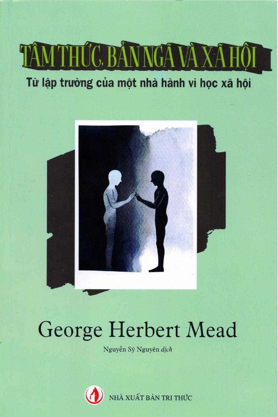 Tâm Thức, Bản Ngã Và Xã Hội – George Herbert Mead & Nguyễn Sỹ Nguyên (dịch) full mobi pdf epub azw3 [Triết Học]