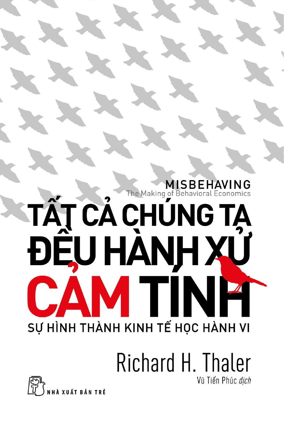 Tất Cả Chúng Ta Đều Hành Xử Cảm Tính – Sự Hình Thành Kinh Tế Học Hành Vi – Richard H. Thaler full prc pdf epub azw3 [Kinh Tế]