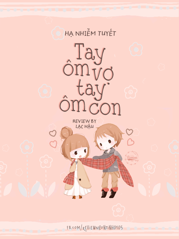 Tay Ôm Con Tay Ôm Vợ – Hạ Nhiễm Tuyết full prc pdf epub azw3 [Hắc Bang]