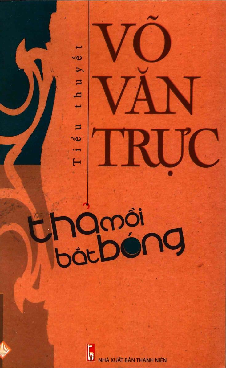 Thả Mồi Bắt Bóng – Võ Văn Trực full mobi pdf epub azw3 [Hiện Thực]