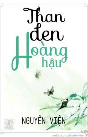 Than Đen Hoàng Hậu – Nguyên Viện full mobi pdf epub azw3 [Xuyên Không]