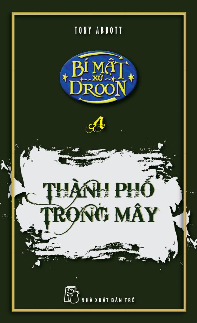 Bí Mật Xứ Droon Tập 4: Thành Phố Trong Mây – Tony Abbott full prc pdf epub azw3 [Thiếu nhi]