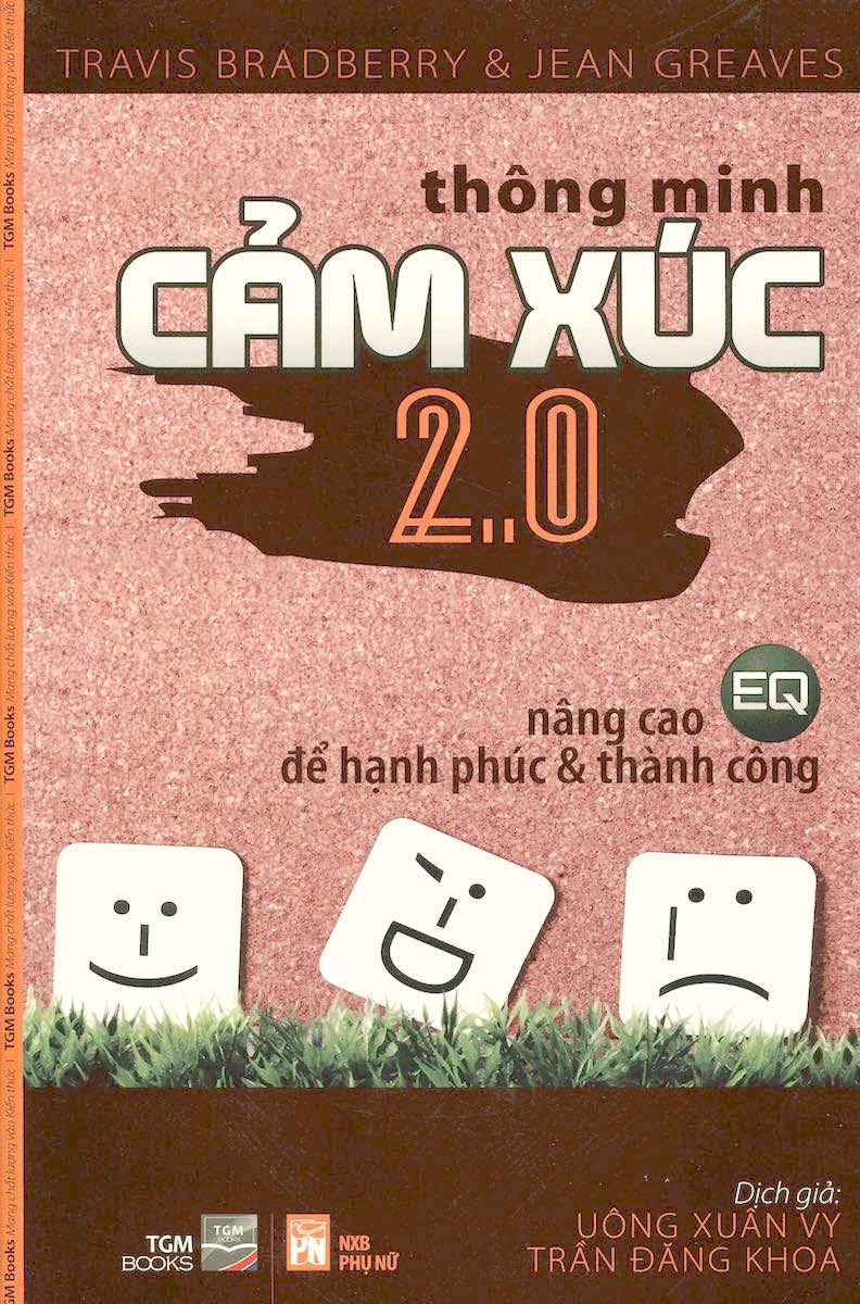 Thông Minh Cảm Xúc 2.0 – Nâng Cao EQ Để Hạnh Phúc & Thành Công – Travis Bradberry & Jean Greaves full mobi pdf epub azw3 [Self Help]