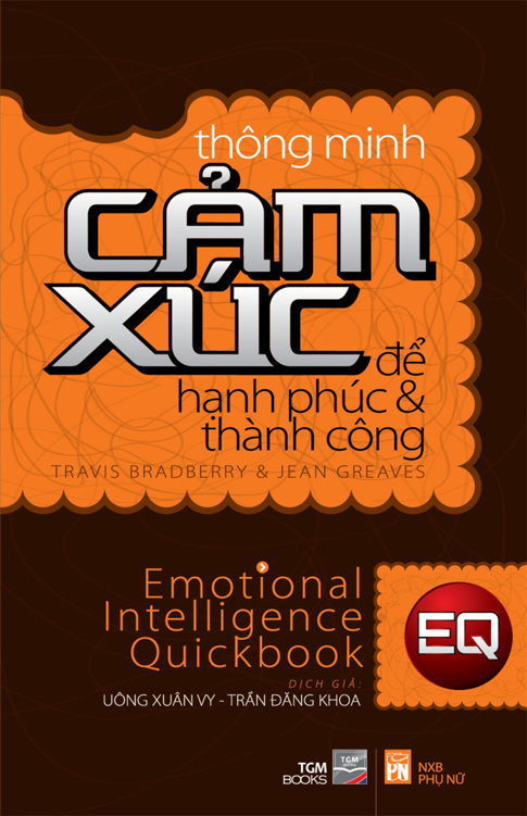 Thông Minh Cảm Xúc Để Hạnh Phúc Và Thành Công – Travis Bradberry &amp; Jean Greaves full mobi pdf epub azw3 [Tâm Lý Học]