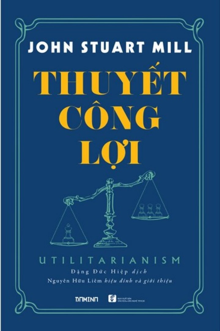 Thuyết Công Lợi – John Stuart Mill & Đặng Đức Hiệp (dịch) & Nguyễn Hữu Liêm (hiệu đính) full mobi pdf epub azw3 [Triết Học]