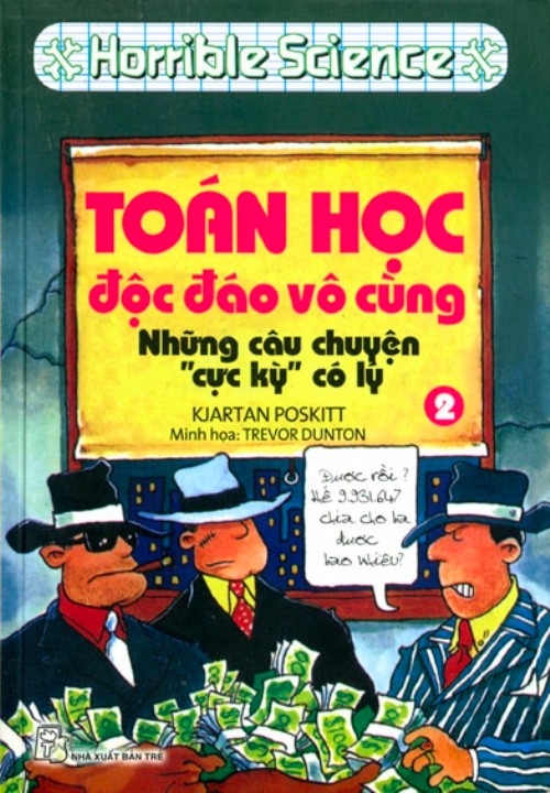 Toán Học Độc Đáo Vô Cùng – Những Câu Chuyện Cực Kỳ Có Lý – Kjartan Poskitt full mobi pdf epub azw3 [Toán Học]