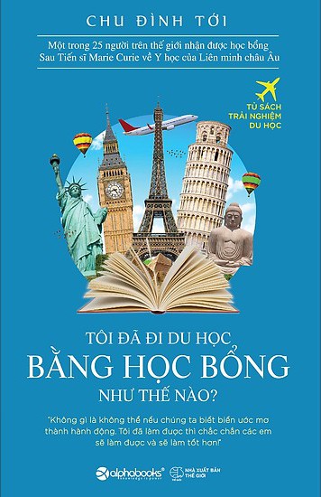 Tôi Đã Đi Du Học Bằng Học Bổng Như Thế Nào? – Chu Đình Tới full prc pdf epub azw3 [Self Help]