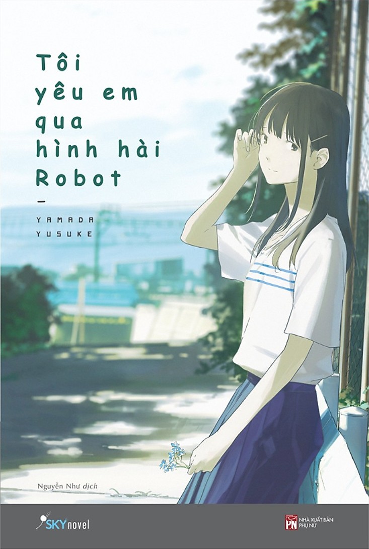 Tôi Yêu Em Qua Hình Hài Robot – Yamada Yusuke full prc pdf epub azw3 [Light Novel]