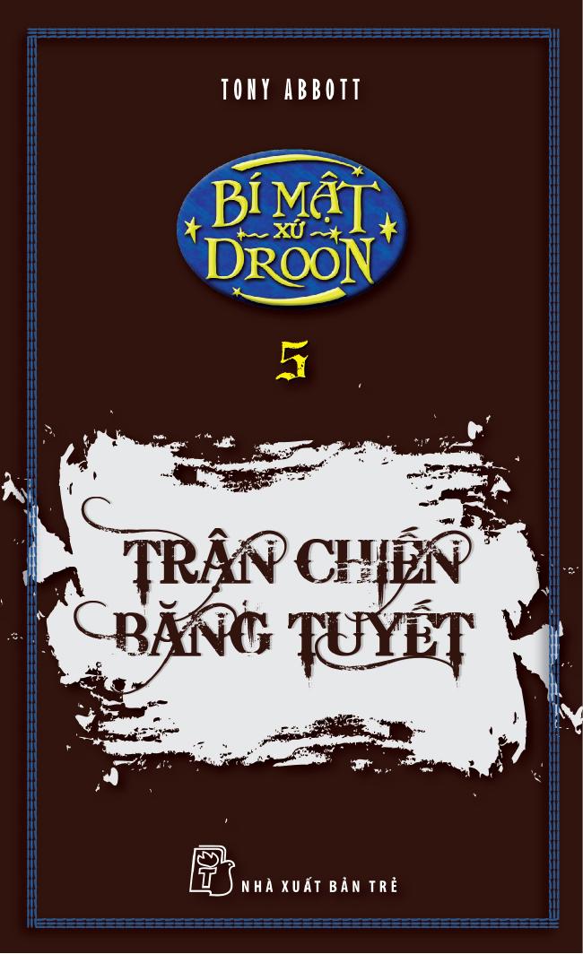 Bí Mật Xứ Droon Tập 5: Trận Chiến Băng Tuyết – Tony Abbott full prc pdf epub azw3 [Thiếu nhi]