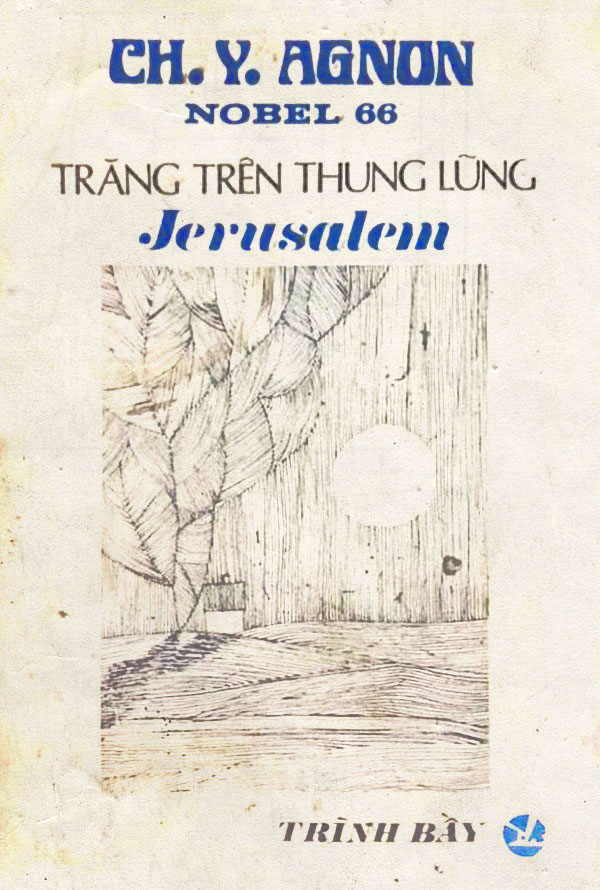 Trăng Trên Thung Lũng Jerusalem – ShmuelYosef Agnon & Nguyễn Thu Hồng (dịch) full mobi pdf epub azw3 [Giải Nobel]