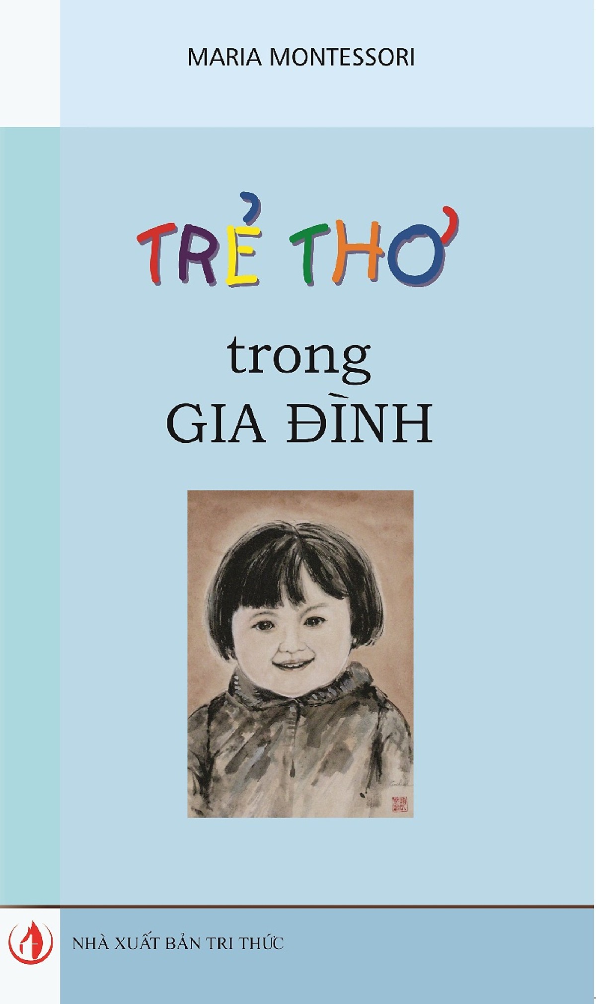 Trẻ Thơ Trong Gia Đình – Maria Montessori full mobi pdf epub azw3 [Dạy Trẻ]