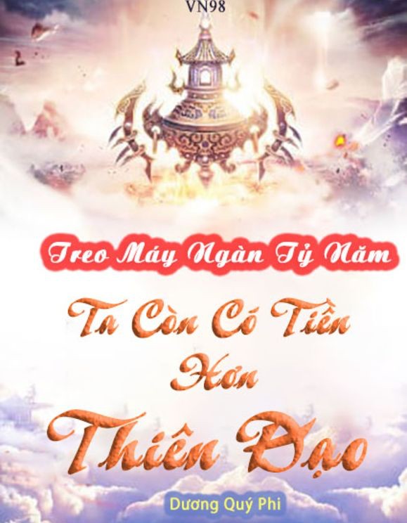 Treo Máy Ngàn Tỷ Năm, Ta Còn Có Tiền Hơn Thiên Đạo – Dương Quý Phi full mobi pdf epub azw3 [Hệ Thống]