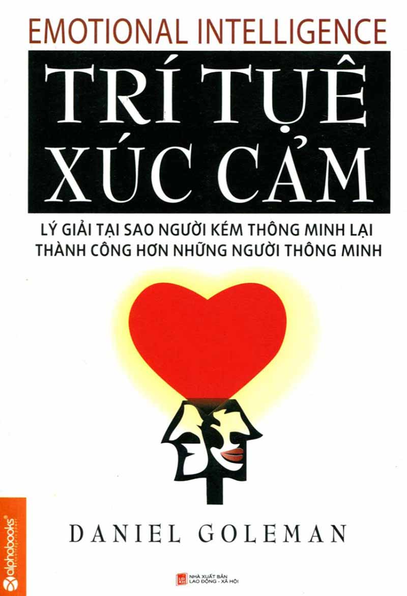 Trí Tuệ Xúc Cảm – Tại Sao Người Kém Thông Minh Lại Thành Công Hơn Những Người Thông Minh – Daniel Goleman full mobi pdf epub azw3 [Tâm Lý Học]