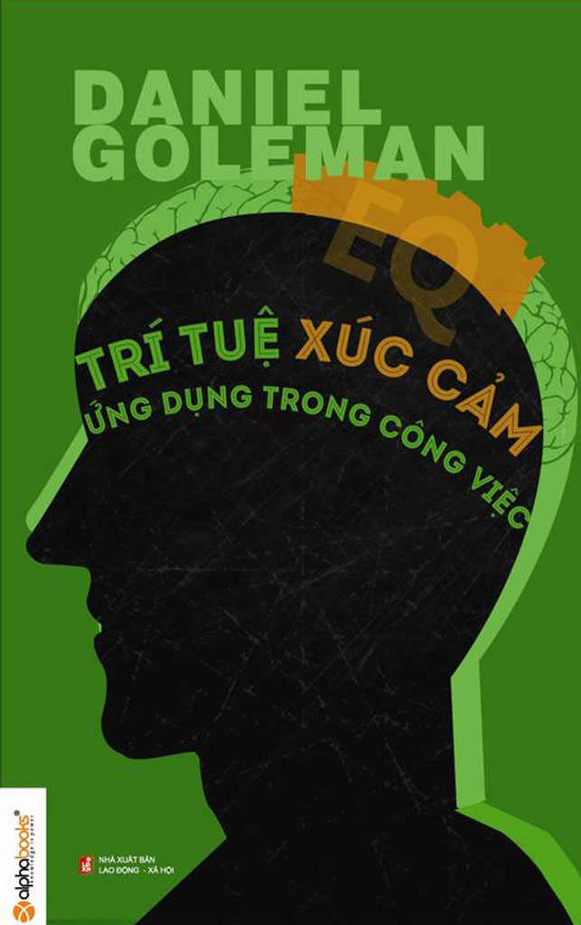 Trí Tuệ Xúc Cảm – Ứng Dụng Trong Công Việc – Daniel Goleman full mobi pdf epub azw3 [Quản Trị]