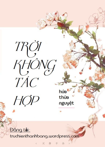 Trời Không Tác Hợp – Hứa Thừa Nguyệt full prc pdf epub azw3 [Cổ Đại]