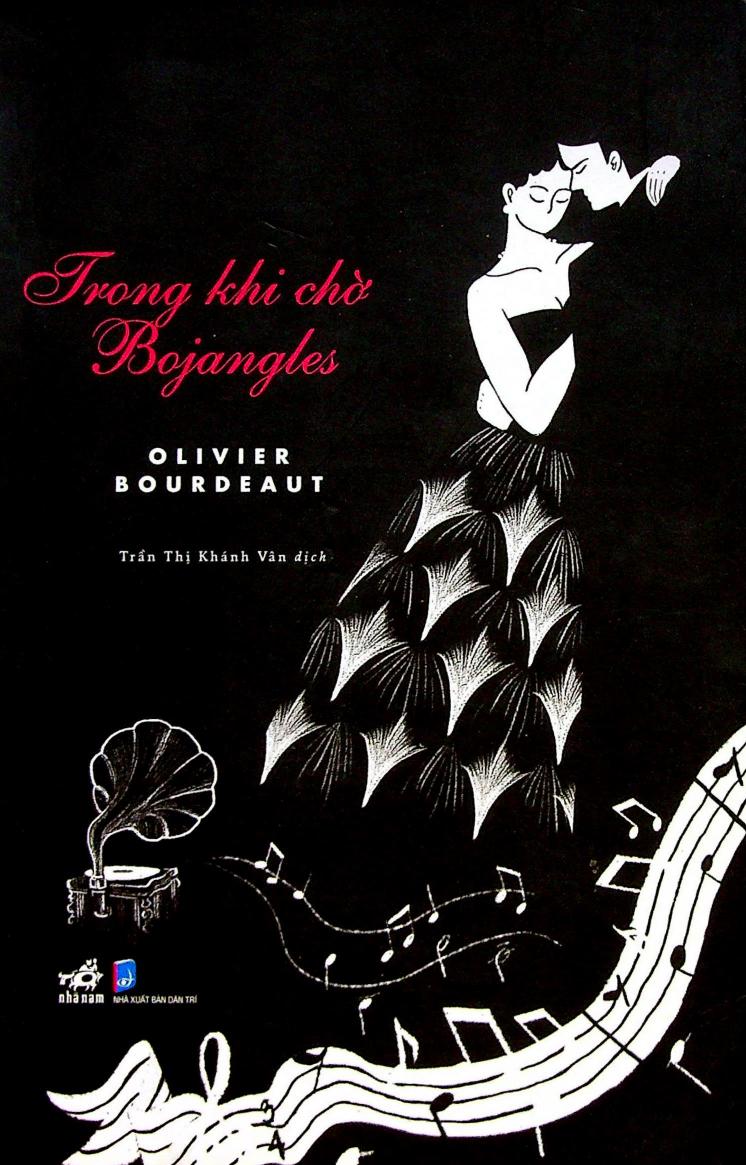 Trong Khi Chờ Bojangles – Olivier Bourdeaut & Trần Thị Khánh Vân (dịch) full mobi pdf epub azw3 [Lãng Mạn]