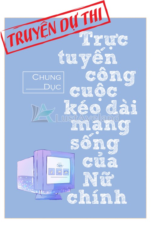 Trực Tuyến Công Cuộc Kéo Dài Mạng Sống Của Nữ Chính – Chung Dục full mobi pdf epub azw3 [Hệ Thống]