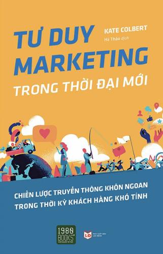 Tư Duy Marketing Trong Thời Đại Mới – Kate Colbert full mobi pdf epub azw3 [Kinh Doanh]