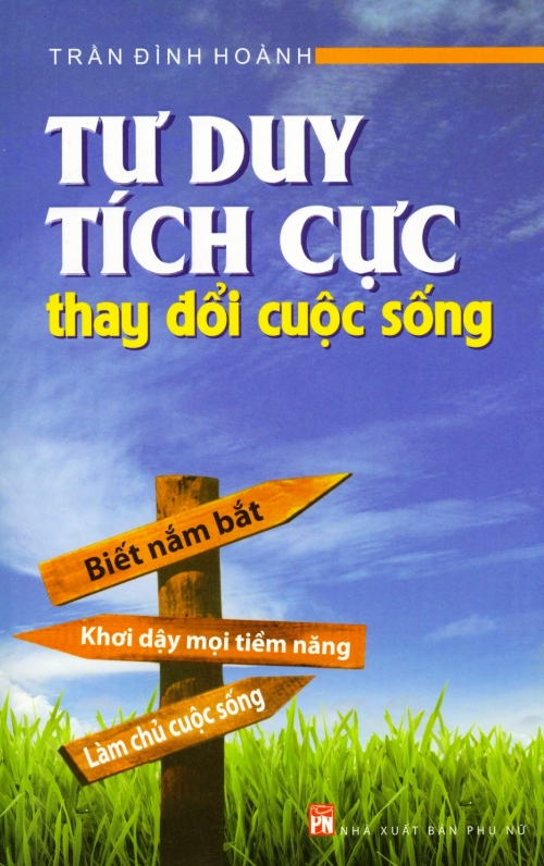 Tư Duy Tích Cực Thay Đổi Cuộc Sống – Trần Đình Hoành full mobi pdf epub azw3 [Self Help]