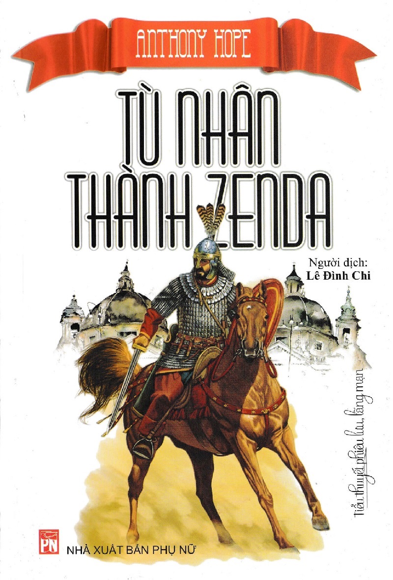 Tù Nhân Thành Zenda – Anthony Hope & Lê Đình Chi (dịch) full mobi pdf epub azw3 [Kinh Điển]