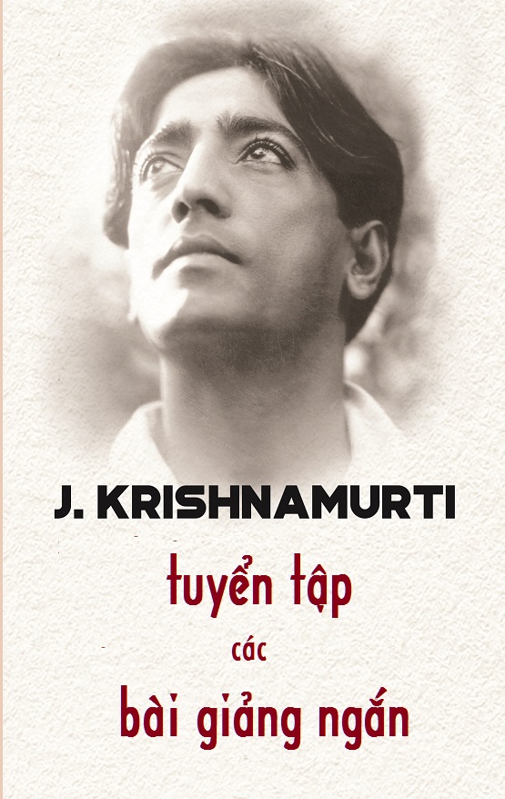 Tuyển Tập Các Bài Giảng Ngắn – Jiddu Krishnamurti full prc pdf epub azw3 [Tư Tưởng]