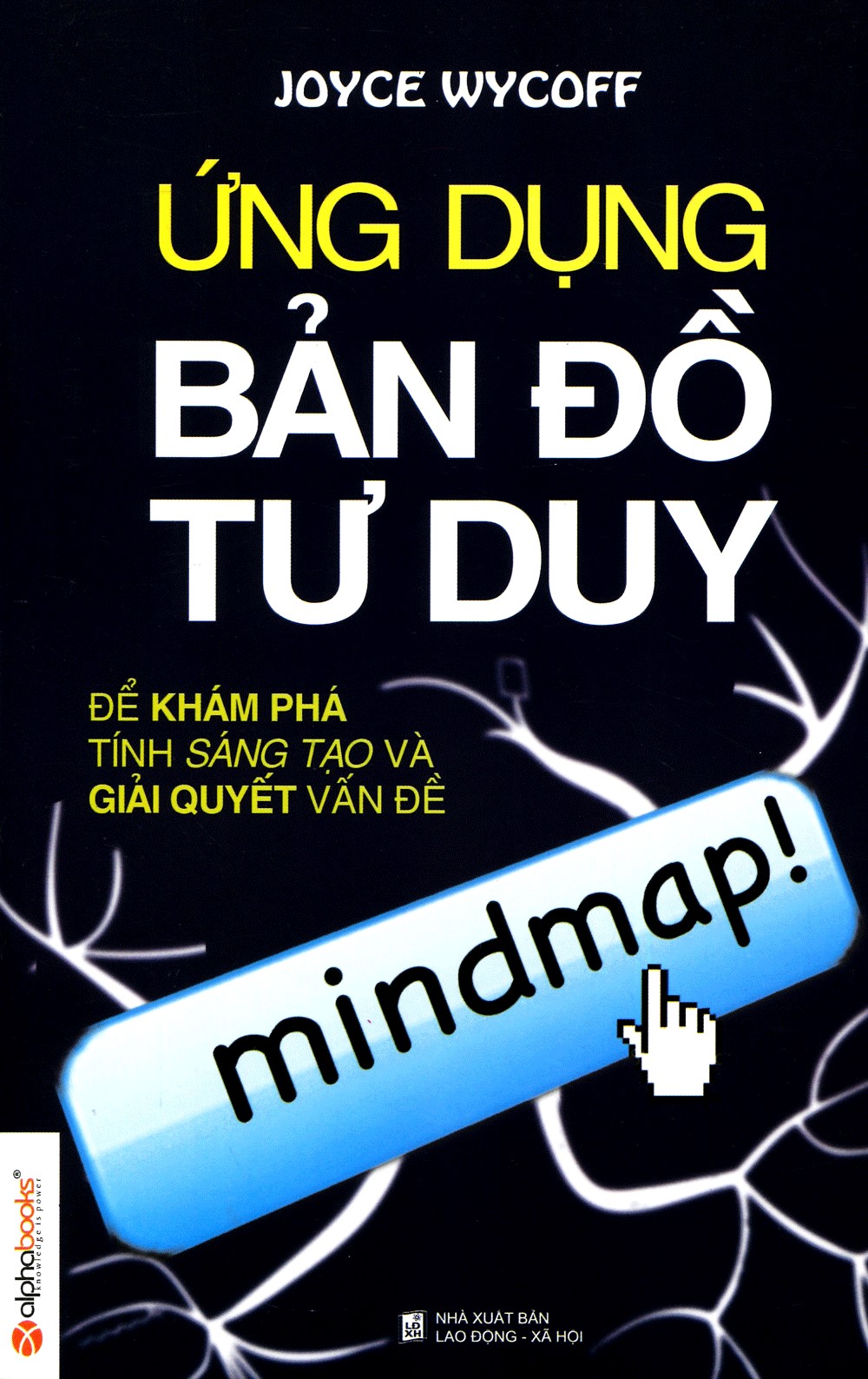 Ứng Dụng Bản Đồ Tư Duy Để Khám Phá Tính Sáng Tạo Và Giải Quyết Vấn Đề – Tony Buzan full mobi pdf epub azw3 [Tư Duy]