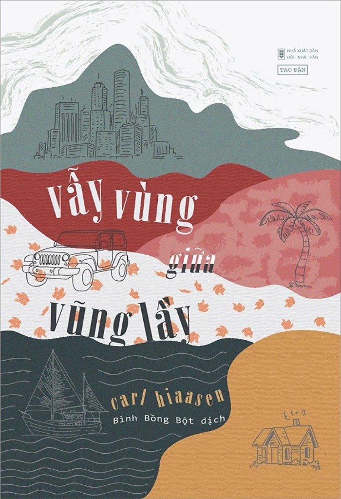 Vẫy Vùng Giữa Vũng Lầy – Carl Hiaasen & Bình Bồng Bột (dịch) full mobi pdf epub azw3 [Trinh Thám]