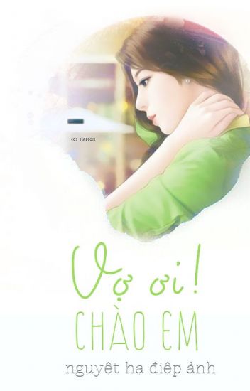 Vợ Ơi Chào Em của tác giả Nguyệt Hạ Điệp Ảnh full prc pdf epub azw3 [Hiện Đại]