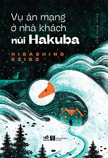 Vụ Án Mạng Ở Nhà Khách Núi Hakuba – Higashino Keigo & Kuroi Neko (dịch) full mobi pdf epub azw3 [Trinh Thám]