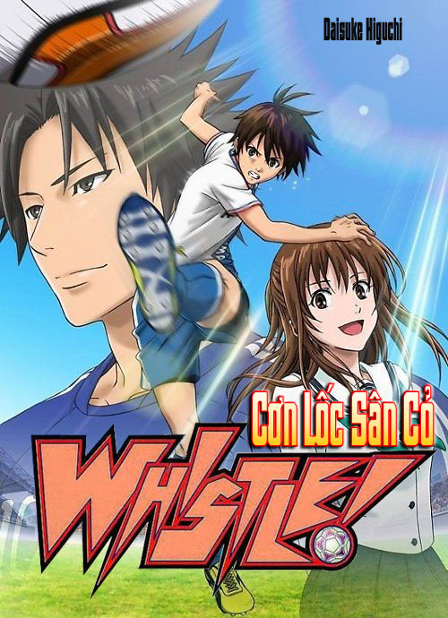 Whistle – Cơn Lốc Sân Cỏ – Higuchi Daisuke full mobi pdf epub azw3 [School Life]