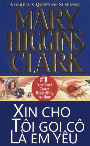 Xin Cho Tôi Gọi Cô Là Em Yêu – Mary Higgins Clark & Nguyễn Nhất Nam (dịch) full mobi pdf epub azw3 [Trinh Thám]