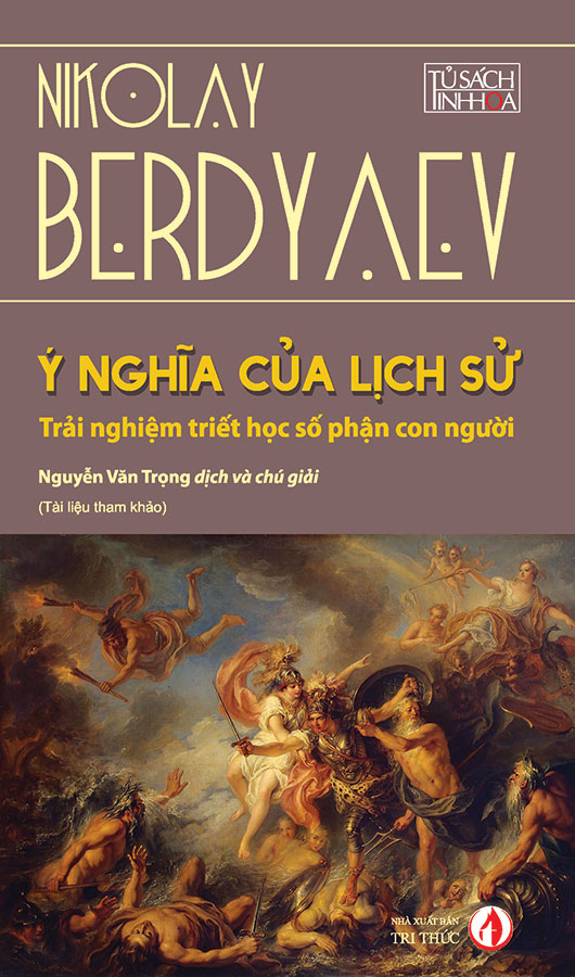 Ý Nghĩa Của Lịch Sử – Trải Nghiệm Triết Học Số Phận Con Người – Nikolay Berdyaev & Nguyễn Văn Trọng (dịch) full mobi pdf epub azw3 [Tham Khảo]