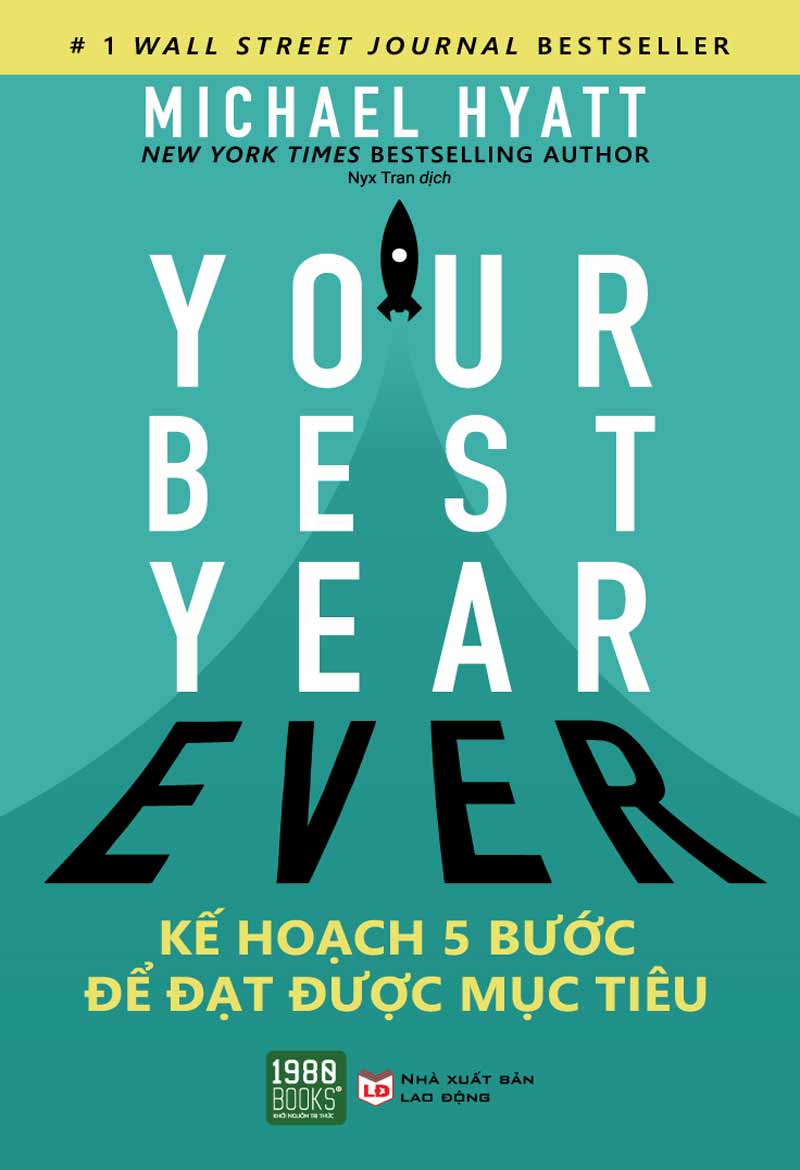 Your Best Year Ever: Kế Hoạch 5 Bước Để Đạt Được Mục Tiêu – Michael Hyatt full prc pdf epub azw3 [Best Seller]