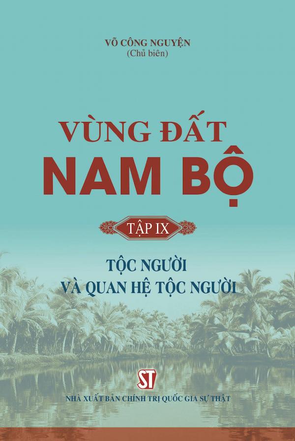 Vùng Đất Nam Bộ Tập IX: Tộc Người Và Quan Hệ Tộc Người