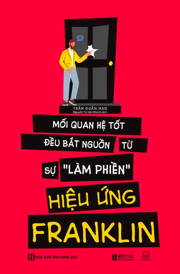 Hiệu Ứng Franklin – Mối Quan Hệ Tốt Đều Bắt Nguồn Tự Sự “Làm Phiền”