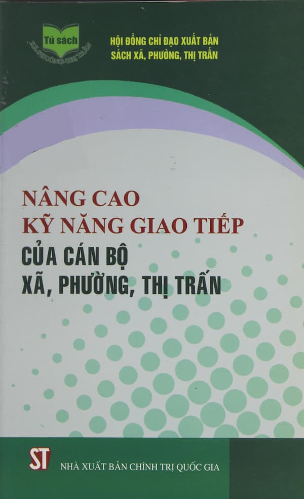 Nâng Cao Kỹ Năng Giao Tiếp Của Cán Bộ Xã, Phường, Thị Trấn