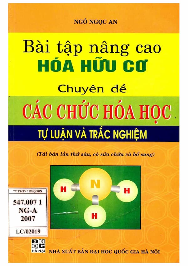 Bài tập nâng cao hóa hữu cơ : chuyên đề các chức hóa học. Dành cho học sinh lớp 11, 12 ôn thi Đại học và Cao đẳng