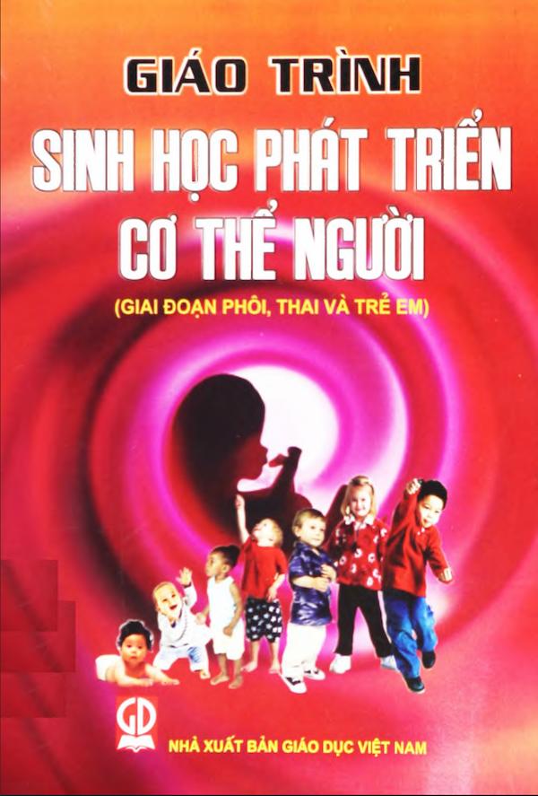 Giáo trình sinh học phát triển cơ thể người: giai đoạn phôi, thai và trẻ em